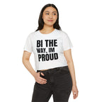 Bi The Way, I'm Proud l Crop Top