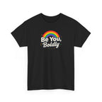 Be You, Boldly Tee