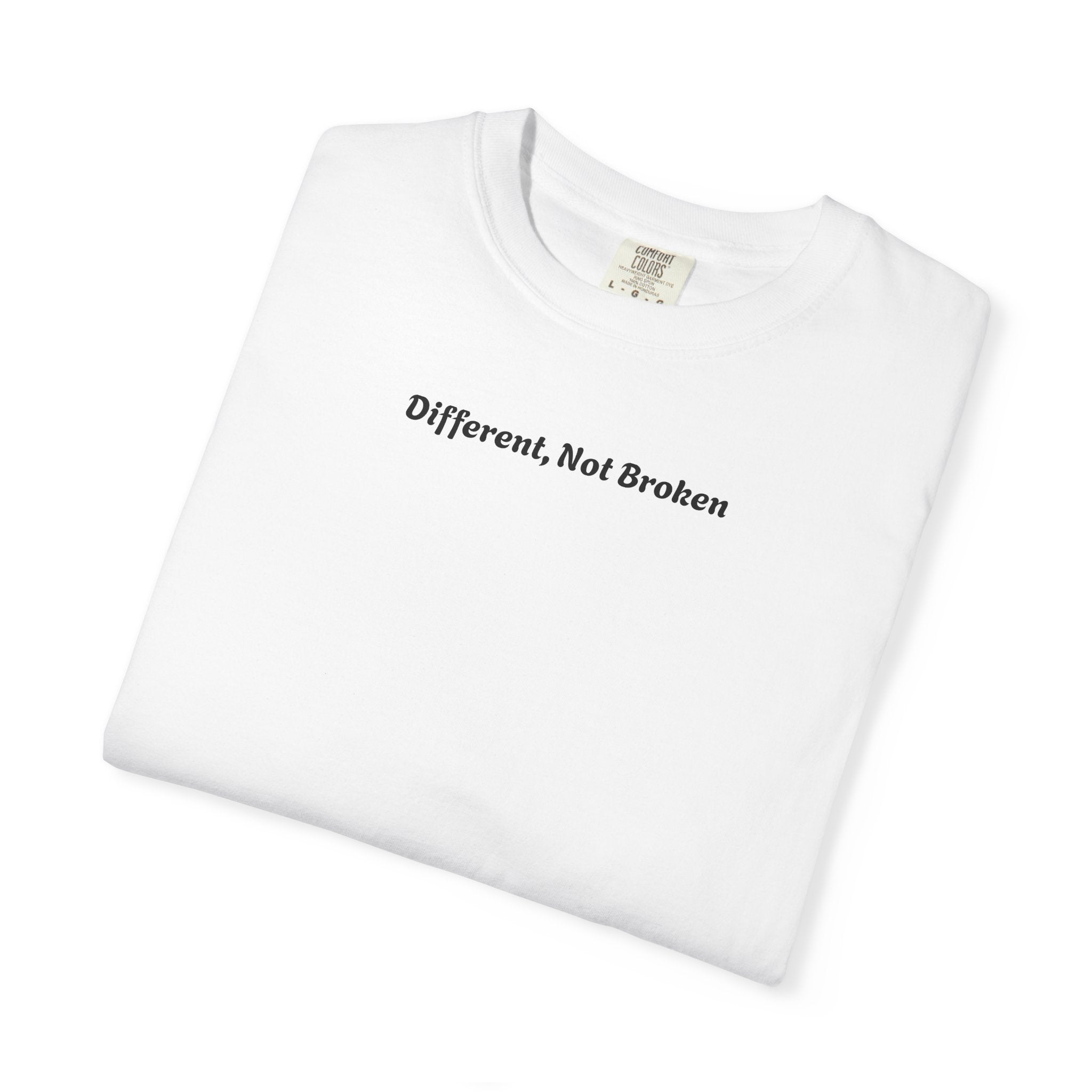 Different, Not Broken l White T‑Shirt