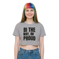 Bi The Way, I'm Proud l Crop Top